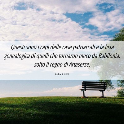 Picture 06 - Esdra 8:1 RIV - Questi sono i capi delle case patriarcali e la - Bible Verse Picture