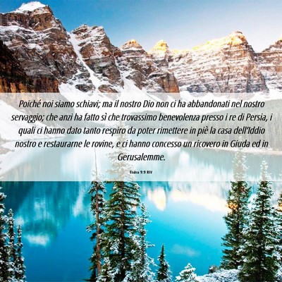 Picture 06 - Esdra 9:9 RIV - Poiché noi siamo schiavi; ma il nostro Dio non - Bible Verse Picture