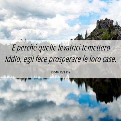 Picture 06 - Esodo 1:21 RIV - E perché quelle levatrici temettero Iddio, egli - Bible Verse Picture