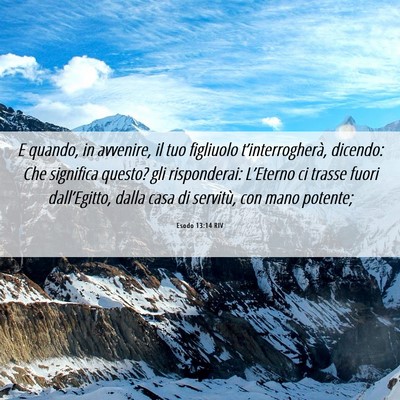 Picture 06 - Esodo 13:14 RIV - E quando, in avvenire, il tuo figliuolo - Bible Verse Picture
