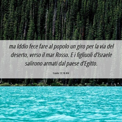 Picture 06 - Esodo 13:18 RIV - ma Iddio fece fare al popolo un giro per la via - Bible Verse Picture