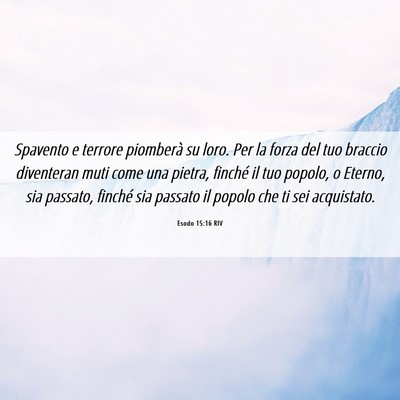 Picture 06 - Esodo 15:16 RIV - Spavento e terrore piomberà su loro. Per la - Bible Verse Picture