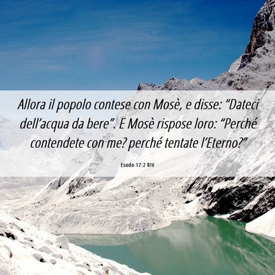 Picture 06 - Esodo 17:2 RIV - Allora il popolo contese con Mosè, e disse: - Bible Verse Picture