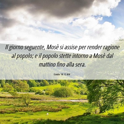 Picture 06 - Esodo 18:13 RIV - Il giorno seguente, Mosè si assise per render - Bible Verse Picture
