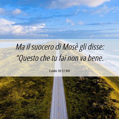 Picture 06 - Esodo 18:17 RIV - Ma il suocero di Mosè gli disse: “Questo che - Bible Verse Picture