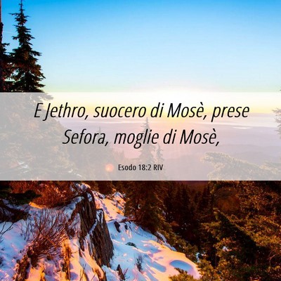 Picture 06 - Esodo 18:2 RIV - E Jethro, suocero di Mosè, prese Sefora, moglie - Bible Verse Picture