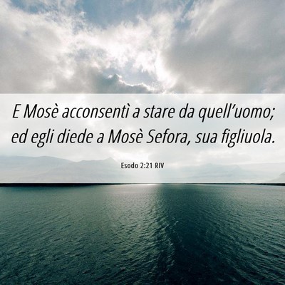 Picture 06 - Esodo 2:21 RIV - E Mosè acconsentì a stare da quell’uomo; ed - Bible Verse Picture