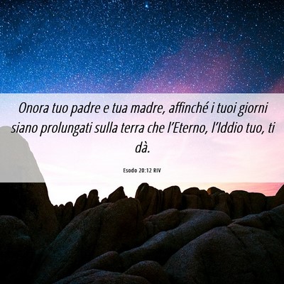 Picture 06 - Esodo 20:12 RIV - Onora tuo padre e tua madre, affinché i tuoi - Bible Verse Picture