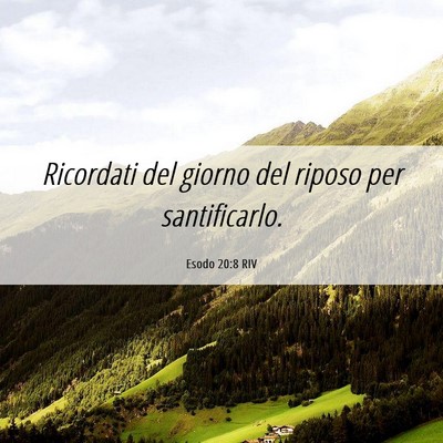 Picture 06 - Esodo 20:8 RIV - Ricordati del giorno del riposo per - Bible Verse Picture