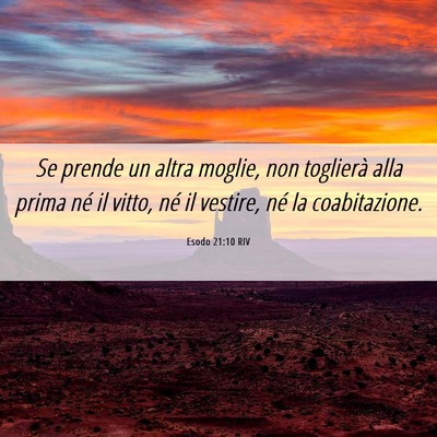 Picture 06 - Esodo 21:10 RIV - Se prende un altra moglie, non toglierà alla - Bible Verse Picture