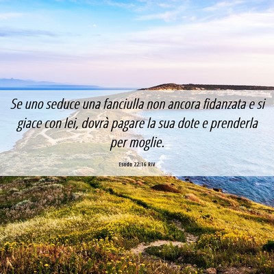 Picture 06 - Esodo 22:16 RIV - Se uno seduce una fanciulla non ancora fidanzata - Bible Verse Picture