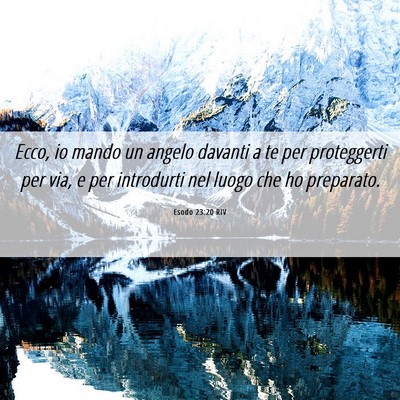 Picture 06 - Esodo 23:20 RIV - Ecco, io mando un angelo davanti a te per - Bible Verse Picture