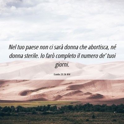 Picture 06 - Esodo 23:26 RIV - Nel tuo paese non ci sarà donna che abortisca, - Bible Verse Picture