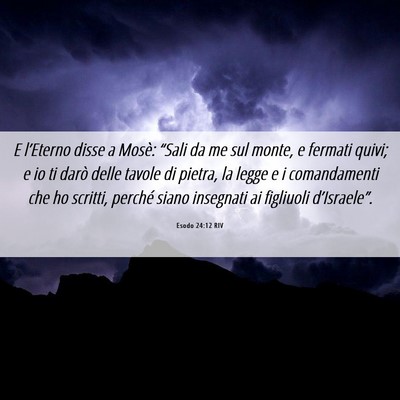 Picture 06 - Esodo 24:12 RIV - E l’Eterno disse a Mosè: “Sali da me sul - Bible Verse Picture