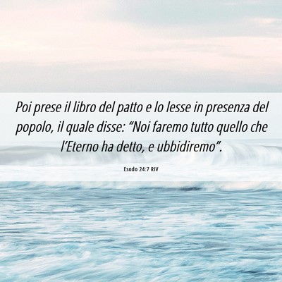 Picture 06 - Esodo 24:7 RIV - Poi prese il libro del patto e lo lesse in - Bible Verse Picture