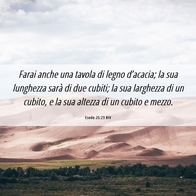 Picture 06 - Esodo 25:23 RIV - Farai anche una tavola di legno d’acacia; la - Bible Verse Picture