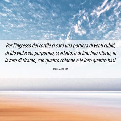 Picture 06 - Esodo 27:16 RIV - Per l’ingresso del cortile ci sarà una - Bible Verse Picture