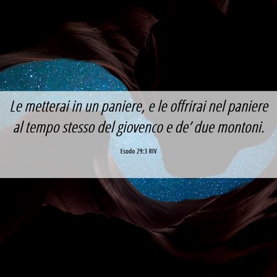 Picture 06 - Esodo 29:3 RIV - Le metterai in un paniere, e le offrirai nel - Bible Verse Picture