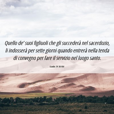 Picture 06 - Esodo 29:30 RIV - Quello de’ suoi figliuoli che gli succederà - Bible Verse Picture