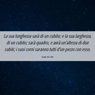 Picture 06 - Esodo 30:2 RIV - La sua lunghezza sarà di un cubito; e la sua - Bible Verse Picture