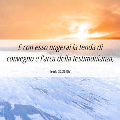 Picture 06 - Esodo 30:26 RIV - E con esso ungerai la tenda di convegno e - Bible Verse Picture