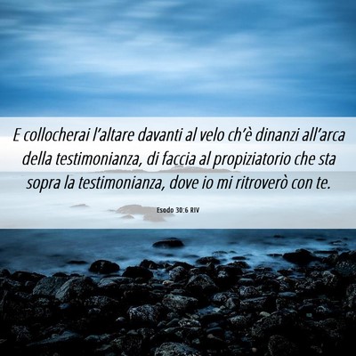Picture 06 - Esodo 30:6 RIV - E collocherai l’altare davanti al velo ch’è - Bible Verse Picture