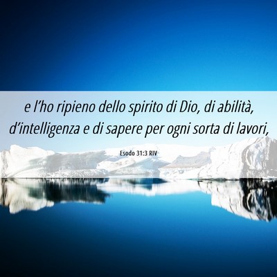 Picture 06 - Esodo 31:3 RIV - e l’ho ripieno dello spirito di Dio, di - Bible Verse Picture