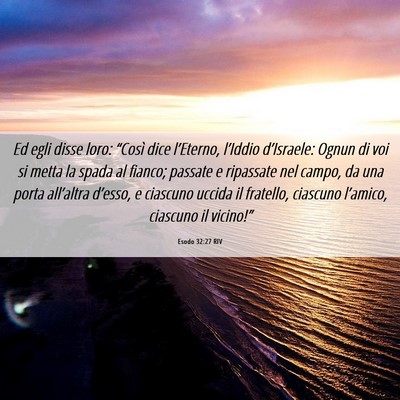 Picture 06 - Esodo 32:27 RIV - Ed egli disse loro: “Così dice l’Eterno, - Bible Verse Picture
