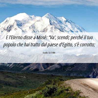 Picture 06 - Esodo 32:7 RIV - E l’Eterno disse a Mosè: “Va’, scendi; - Bible Verse Picture