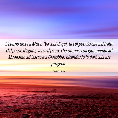 Picture 06 - Esodo 33:1 RIV - L’Eterno disse a Mosè: “Va’ sali di qui, - Bible Verse Picture