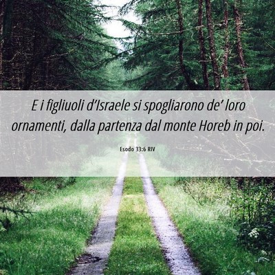 Picture 06 - Esodo 33:6 RIV - E i figliuoli d’Israele si spogliarono de’ - Bible Verse Picture