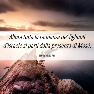 Picture 06 - Esodo 35:20 RIV - Allora tutta la raunanza de’ figliuoli - Bible Verse Picture