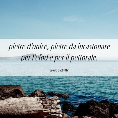 Picture 06 - Esodo 35:9 RIV - pietre d’onice, pietre da incastonare per - Bible Verse Picture