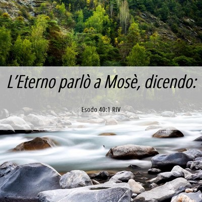 Picture 06 - Esodo 40:1 RIV - L’Eterno parlò a Mosè, - Bible Verse Picture