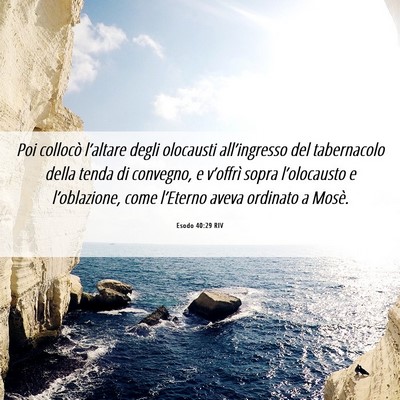 Picture 06 - Esodo 40:29 RIV - Poi collocò l’altare degli olocausti - Bible Verse Picture