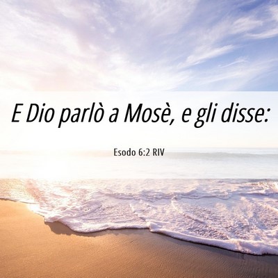 Picture 06 - Esodo 6:2 RIV - E Dio parlò a Mosè, e gli - Bible Verse Picture