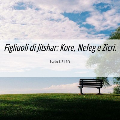 Picture 06 - Esodo 6:21 RIV - Figliuoli di Jitshar: Kore, Nefeg e - Bible Verse Picture