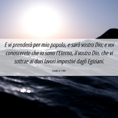Picture 06 - Esodo 6:7 RIV - E vi prenderò per mio popolo, e sarò vostro - Bible Verse Picture