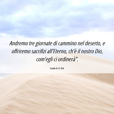 Picture 06 - Esodo 8:27 RIV - Andremo tre giornate di cammino nel deserto, e - Bible Verse Picture