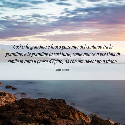 Picture 06 - Esodo 9:24 RIV - Così ci fu grandine e fuoco guizzante del - Bible Verse Picture