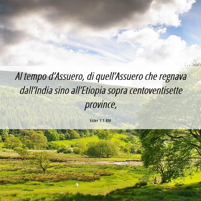 Picture 06 - Ester 1:1 RIV - Al tempo d’Assuero, di quell’Assuero che - Bible Verse Picture