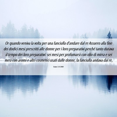 Picture 06 - Ester 2:12 RIV - Or quando veniva la volta per una fanciulla - Bible Verse Picture