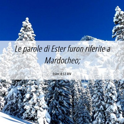 Picture 06 - Ester 4:12 RIV - Le parole di Ester furon riferite a - Bible Verse Picture