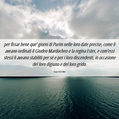 Picture 06 - Ester 9:31 RIV - per fissar bene que’ giorni di Purim nelle loro - Bible Verse Picture