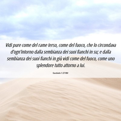 Picture 06 - Ezechiele 1:27 RIV - Vidi pure come del rame terso, come del fuoco, - Bible Verse Picture