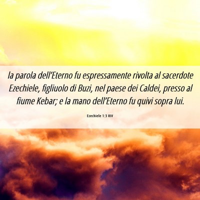 Picture 06 - Ezechiele 1:3 RIV - la parola dell’Eterno fu espressamente rivolta - Bible Verse Picture