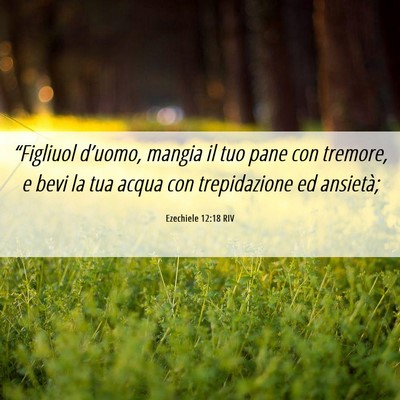 Picture 06 - Ezechiele 12:18 RIV - “Figliuol d’uomo, mangia il tuo pane con - Bible Verse Picture