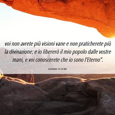 Picture 06 - Ezechiele 13:23 RIV - voi non avrete più visioni vane e non - Bible Verse Picture