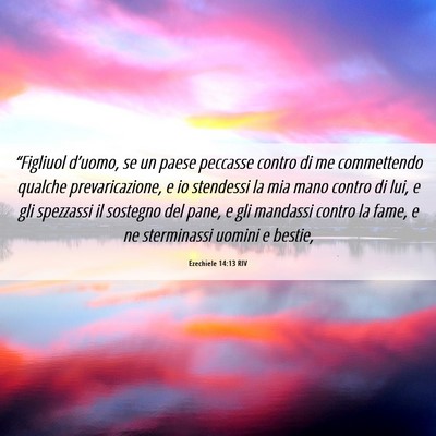 Picture 06 - Ezechiele 14:13 RIV - “Figliuol d’uomo, se un paese peccasse contro - Bible Verse Picture