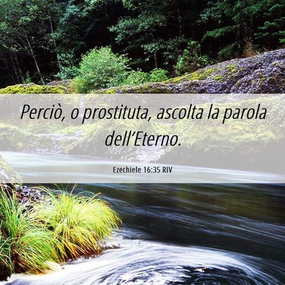 Picture 06 - Ezechiele 16:35 RIV - Perciò, o prostituta, ascolta la parola - Bible Verse Picture